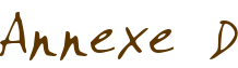 Annexe D