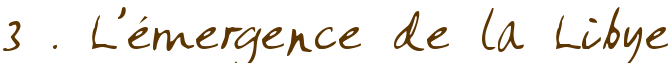 3 . L'émergence de la Libye